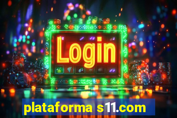 plataforma s11.com